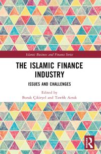 Book Cover for The Islamic Finance Industry by Burak Çikiryel, Tawfik Azrak