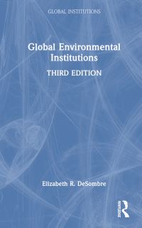 Book Cover for Global Environmental Institutions by Elizabeth R DeSombre