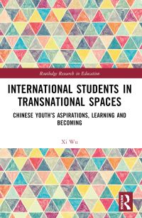 Book Cover for International Students in Transnational Spaces by Xi Wu