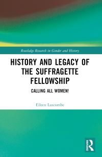 Book Cover for History and Legacy of the Suffragette Fellowship by Eileen Luscombe