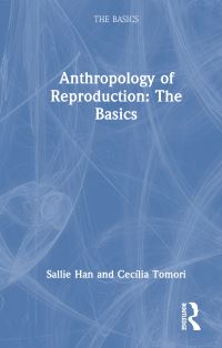 Book Cover for The Anthropology of Reproduction by Sallie Han, Cecília Tomori
