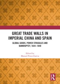Book Cover for Great Trade Walls in Imperial China and Spain by Manuel PérezGarcía