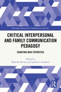 Book Cover for Critical Interpersonal Communication Pedagogy by Mick B Brewer, Sandra L Faulkner