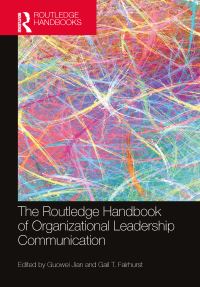 Book Cover for The Routledge Handbook of Organizational Leadership Communication by Guowei Jian, Gail Theus Fairhurst