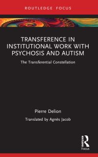 Book Cover for Transference in Institutional Work With Psychosis and Autism by Pierre Delion