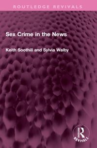 Book Cover for Sex Crime in the News by Keith Soothill, Sylvia Walby