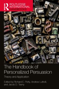 Book Cover for The Handbook of Personalized Persuasion by Richard E Petty, Andrew Luttrell, Jacob D Teeny