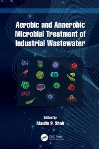 Book Cover for Aerobic and Anaerobic Microbial Treatment of Industrial Wastewater by Maulin P Shah