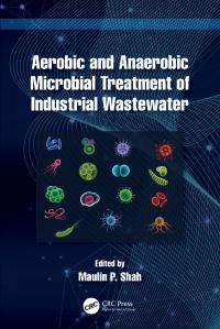 Book Cover for Aerobic and Anaerobic Microbial Treatment of Industrial Wastewater by Maulin P Shah