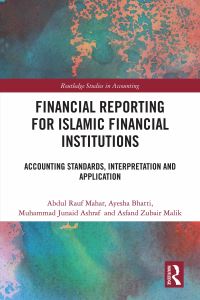 Book Cover for Financial Reporting for Islamic Financial Institutions by Abdul Rauf Mahar, Ayesha Bhatti, Junaid Ashraf