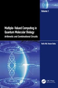 Book Cover for Multiple-Valued Computing in Quantum Molecular Biology by Hafiz Md Hasan Babu