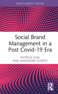Book Cover for Social Brand Management in a Post COVID-19 Era by Patricia Dias, Alexandre Duarte