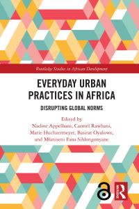 Book Cover for Everyday Urban Practices in Africa by Nadine Appelhans, Carmel Rawhani, Marie Huchzermeyer, Basirat A Oyalowo, Mfaniseni Fana Sihlongonyane