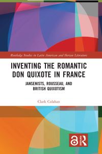 Book Cover for Inventing the Romantic Don Quixote in France by Clark Colahan