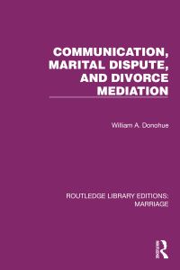 Book Cover for Communication, Marital Dispute, and Divorce Mediation by William A. Donohue