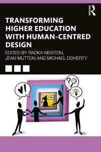 Book Cover for Transforming Higher Education With Human-Centred Design by Radka Newton, Jean Mutton, Michael Doherty