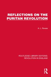 Book Cover for Reflections on the Puritan Revolution by A L Rowse