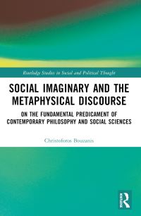Book Cover for Social Imaginary and the Metaphysical Discourse by Christoforos Bouzanis