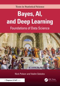Book Cover for Bayes, AI, and Deep Learning by Nick Polson, Vadim Sokolov