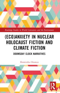 Book Cover for (Eco)anxiety in Nuclear Holocaust Fiction and Climate Fiction by Dominika Oramus