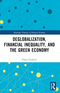 Book Cover for Deglobalization, Financial Inequality, and the Green Economy by Fikret CauseviÔc