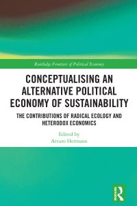 Book Cover for Conceptualising an Alternative Political Economy of Sustainability by Arturo Hermann