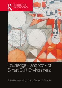 Book Cover for The Routledge Handbook of Smart Built Environment by Weisheng Lu, C J Anumba