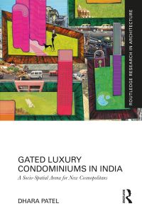 Book Cover for Gated Luxury Condominiums in India by Dhara Patel