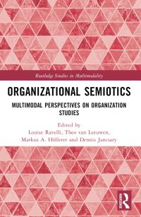 Book Cover for Organizational Semiotics by Louise Ravelli, Theo Van Leeuwen, Markus A Höllerer, Dennis Jancsary