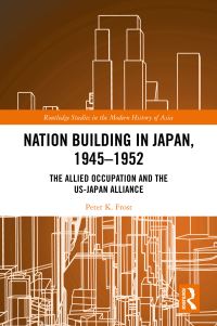 Book Cover for Nation Building in Japan, 1945-1952 by Peter K Frost