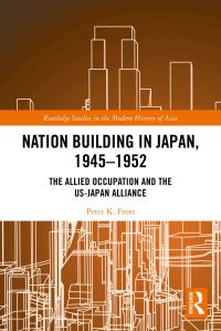 Book Cover for Nation Building in Japan, 1945-1952 by Peter K Frost
