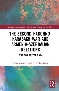 Book Cover for The Second Nagorno-Karabakh War and Armenia-Azerbaijan Relations by Nerses Kopalyan, Irina Ghaplanyan
