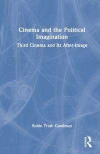 Book Cover for Cinema and the Political Imagination by Robin Truth Goodman