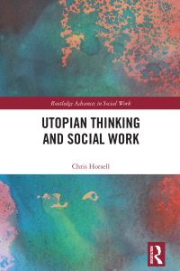 Book Cover for Utopian Thinking and Social Work by Chris Horsell