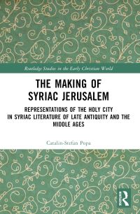 Book Cover for The Making of Syriac Jerusalem by CatalinStefan Popa