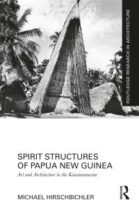 Book Cover for Spirit Structures of Papua New Guinea by Michael Hirschbichler