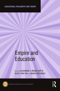 Book Cover for Empire and Education by Alexander J Means, Amy N Sojot, Yuko Ida, Manca Sustarsic