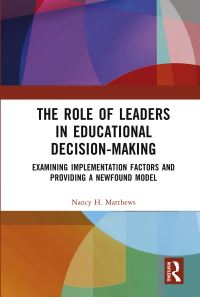 Book Cover for The Role of Leaders in Educational Decision-Making by Nancy Matthews