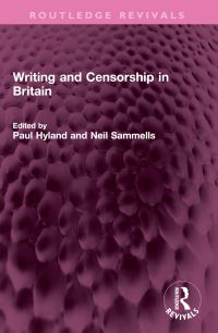 Book Cover for Writing and Censorship in Britain by Paul Hyland, Neil Sammells
