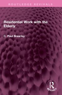 Book Cover for Residential Work With the Elderly by C Paul Brearley