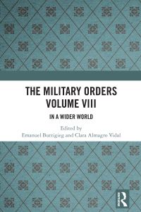 Book Cover for The Military Orders. Volume VIII In a Wider World by Emanuel Buttigieg, Clara Almagro Vidal