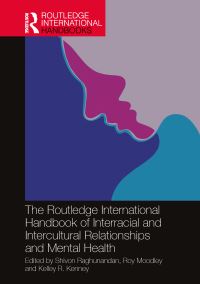 Book Cover for The Routledge International Handbook of Interracial and Intercultural Relationships and Mental Health by Shivon Raghunandan, Roy Moodley, Kelley R Kenney