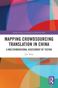Book Cover for Mapping Crowdsourcing Translation in China by Jun Yang