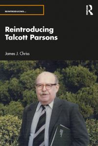 Book Cover for Reintroducing Talcott Parsons by James J Chriss