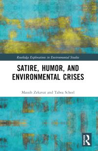 Book Cover for Satire, Humor, and Environmental Crises by Massih Zekavat, Tabea Scheel