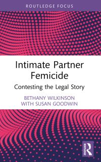 Book Cover for Intimate Partner Femicide by Bethany Wilkinson, Susan Goodwin