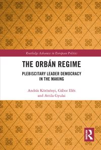 Book Cover for The Orbán Regime by András Körösényi, Gábor Illés, Attila Gyulai
