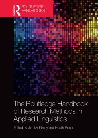 Book Cover for The Routledge Handbook of Research Methods in Applied Linguistics by Jim McKinley, Rose Heath