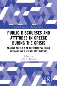 Book Cover for Public Discourses and Attitudes in Greece During the Crisis by Dimitris Katsikas