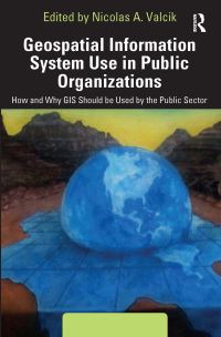 Book Cover for Geospatial Information System Use in Public Organizations by Nicolas A Valcik